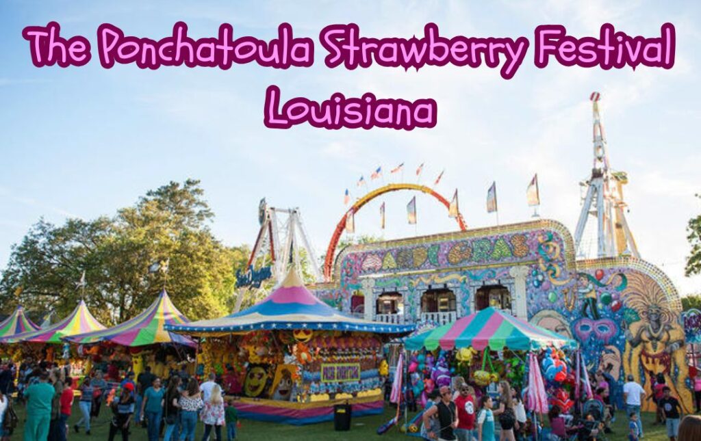 Ponchatoula Strawberry Festival 2026: Dates, Location, Crowd, History & Key Questions Answered